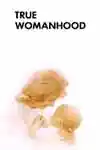 True Womanhood (1973)